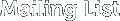 Mailing List